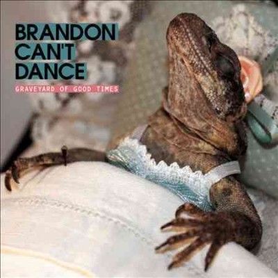 Brandon Can't Dance - Graveyard Of Good Times (Vinyl)