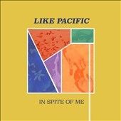 Like Pacific - In Spite Of Me (CD)