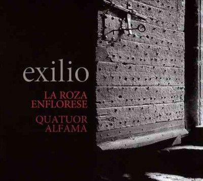 La Roza Enflorese/Quatuor Alfama: Exilio (CD / Album)