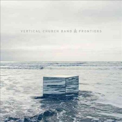 Vertical Church Band - Frontiers (CD)