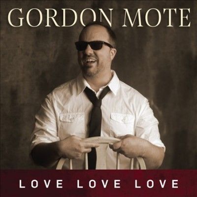 Gordon Mote - Love Love Love (CD)