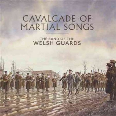 Band Of The Welsh Gu - Cavalcade Of Martial Songs (CD)