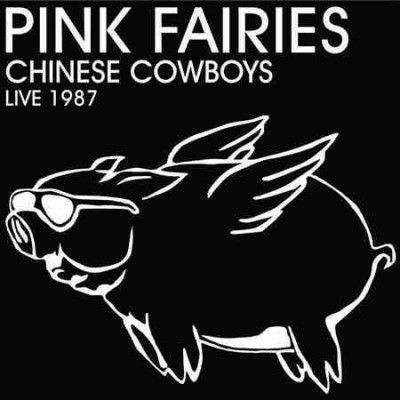 Pink Fairies - Chinese Cowboys: Live 1987 (Vinyl)