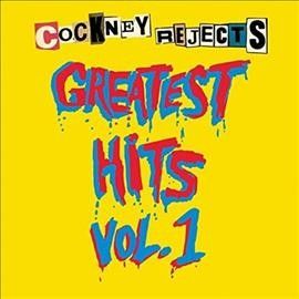 Cockney Rejects - Greatest Hits: Vol 1 (Vinyl)
