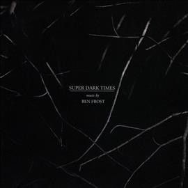 Ben Frost - Super Dark Times (ost) (CD)