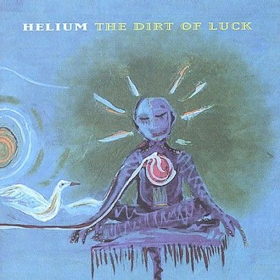 Helium - Dirt Of Luck (Vinyl)