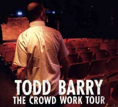 Todd Barry - Crowd Work Tour (CD)