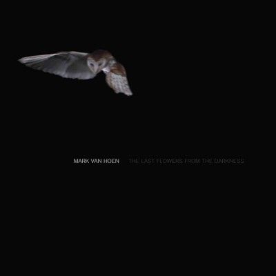Mark Van Hoen - Last Flowers From The Darkness (Vinyl)