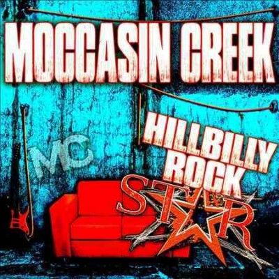 Moccasin Creek - Hillbilly Rockstar (CD)