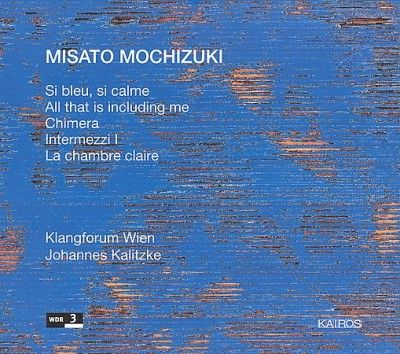 Klangforum Wien - Mochizuki: Si Bleu Si Calme (CD)