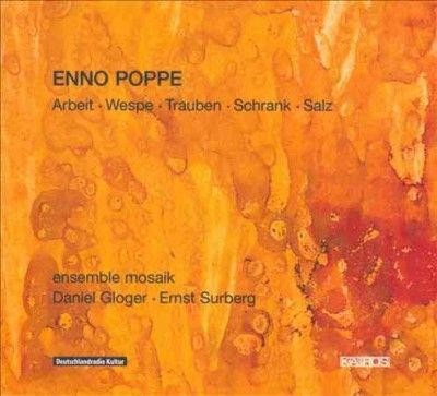 Enno Poppe: Arbeit/Wespe/Trauben/Schrank/Salz (CD / Album)