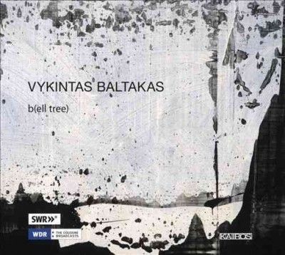 Vykintas Baltakas: B(ell Tree) (CD / Album)