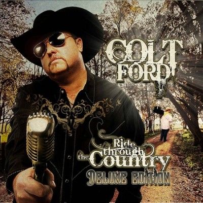 Colt Ford - Ride Through The Country: Deluxe Editi (CD)