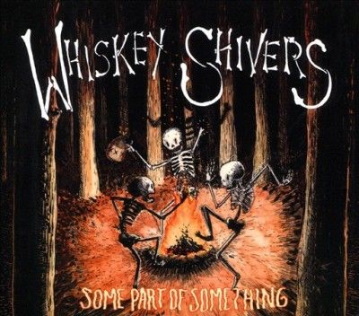 Whiskey Shivers - Some Part Of Something (CD)