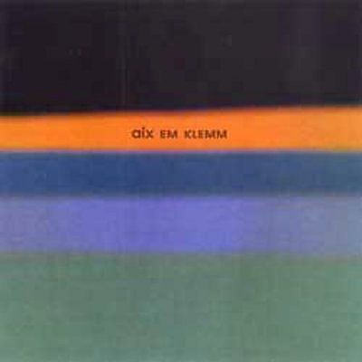 Aix Em Klemm - Aix Em Klemm (CD)