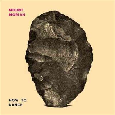 Mount Moriah - How To Dance (Vinyl)