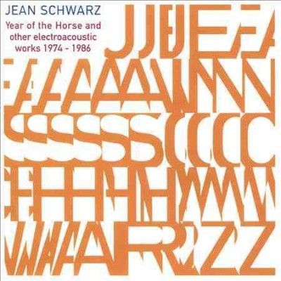 Jean Schwarz - Year Of The Horse And Other Electroac (CD)