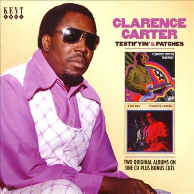 Clarence Carter - Testifyin &amp; Patches (CD)