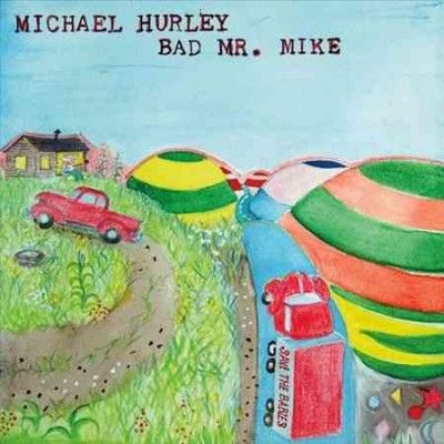 Michael Hurley - Bad Mr. Mike (Vinyl)