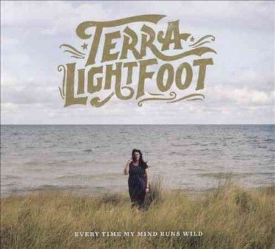 Terra Lightfoot - Every Time My Mind Runs Wild (CD)