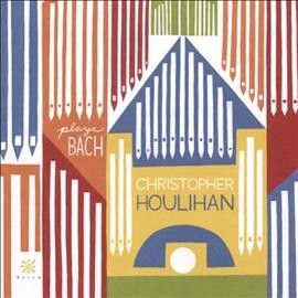 Christophe Houlihan - Christopher Houlihan Plays Bach (CD)