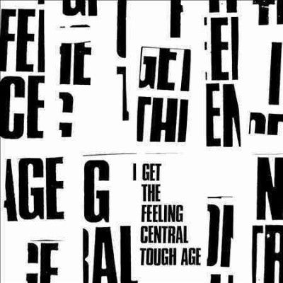 Tough Age - I Get The Feeling Central (Vinyl)