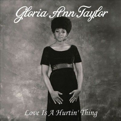Gloria Ann Taylor - Love Is A Hurtin Thing (CD)