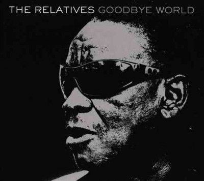 Relatives - Goodbye World (CD)