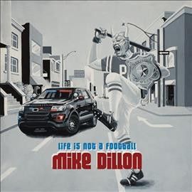 Mike Dillon - Life Is Not A Football (Vinyl)
