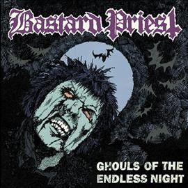 Bastard Priest - Ghouls Of The Endless Night (Vinyl)
