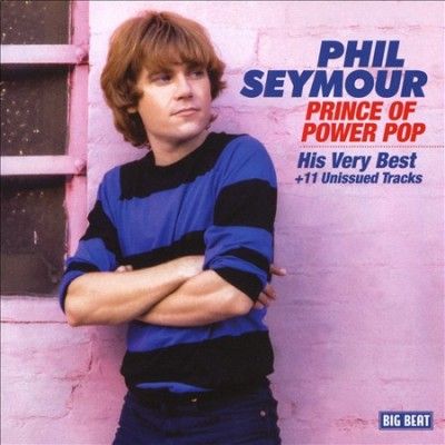 Phil Seymour - Prince Of Power Pop (CD)