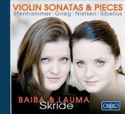 Lauma &amp; Baiba Skride: Violin Sonatas &amp; Pieces (CD / Album)