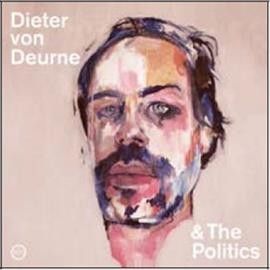 Dieter Von Deurne - Dieter Von Deurne And The Politics (Vinyl)