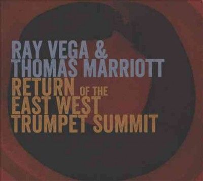 Ray Vega - Return Of The East West Trumpet Summi (CD)