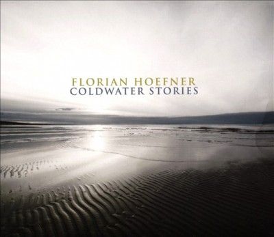 Florian Hoefner - Coldwater Stories (CD)