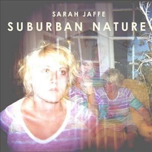 Sarah Jaffe - Suburban Nature (CD)