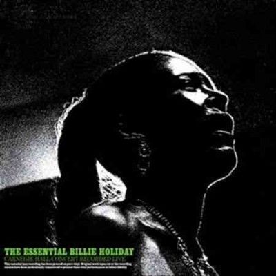 The Essential Billie Holiday Carnegie Hall Concert Recorded Live (Vinyl / 12" Album)