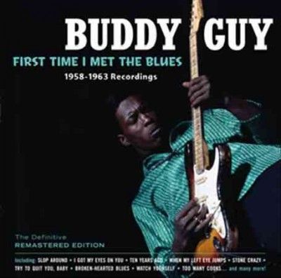 Buddy Guy - First Time I Met The Blues: 58 - 63 Reco (Vinyl)