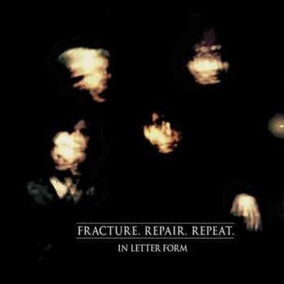 In Letter Form - Fracture Repair Repeat (Vinyl)