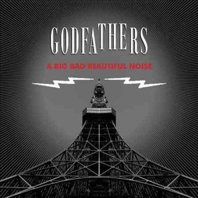 Godfathers - Big Bad Beautiful Noise (Vinyl)