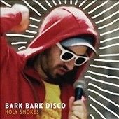 Bark Bark Disco - Holy Smokes (Vinyl)