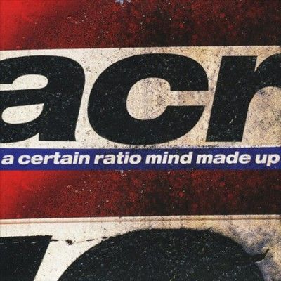 Certain Ratio - Mind Made Up (Vinyl)