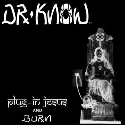 Dr. Know - Plug In Jesus And Burn (Vinyl)