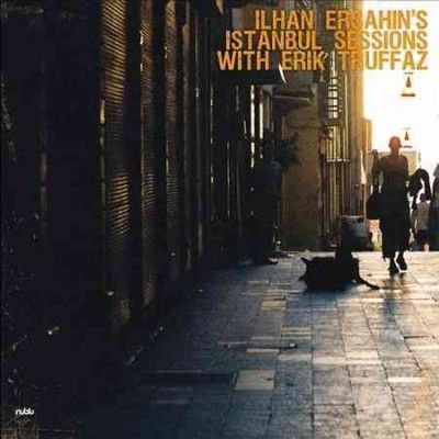 Ilhan Ersahin - Istanbul Sessions: Istanbul Undergroun (Vinyl)