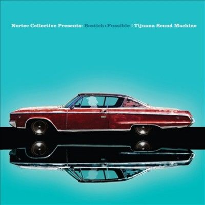 Bostich &amp; Fussible - Tijuana Sound Machine (nortec Collect (Vinyl)