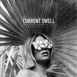 Current Swell - When To Talk And When To Listen (Vinyl)