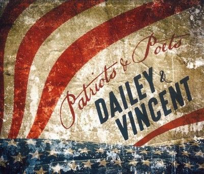 Dailey &amp; Vincent - Patriots And Poets (CD)