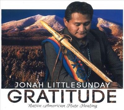 Jonah Littlesunday - Gratitude: Native American Flute Heali (CD)