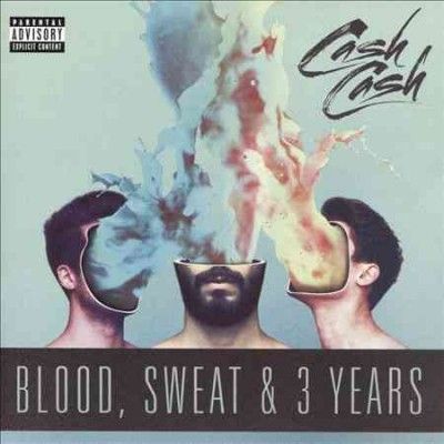 Cash Cash - Blood Sweat &amp; 3 Years (CD)
