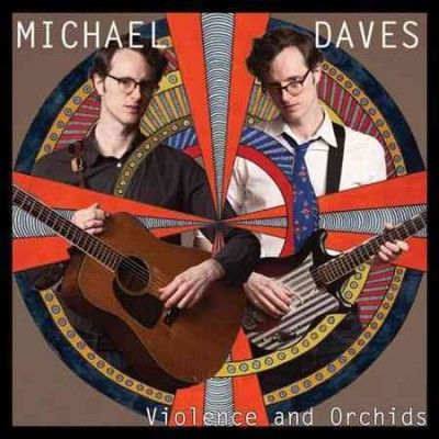 Michael Daves - Violence And Orchids (Vinyl)